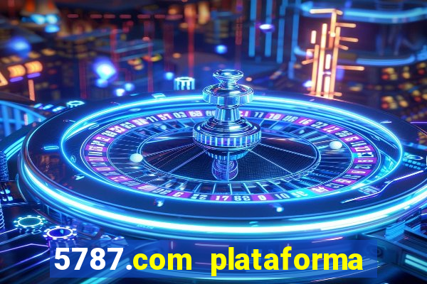 5787.com plataforma de jogos